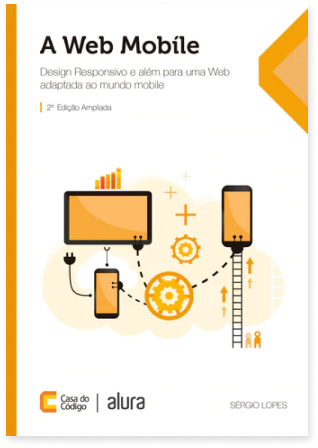 Capa do livro A Web Mobile: Design Responsivo e além para Web adaptada ao mundo mobile