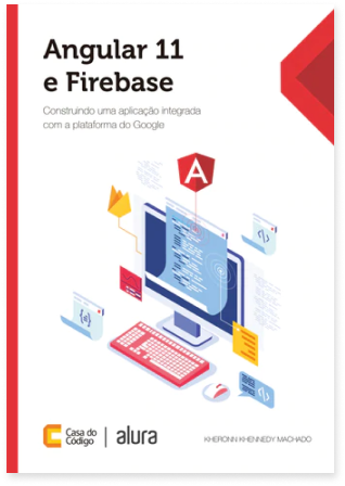 Capa do livro Angular 11 e Firebase: Construindo uma aplicação integrada com a plataforma Google