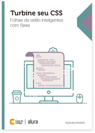 Capa do livro Turbine seu CSS
          Folhas de destilo inteligentes com Sass